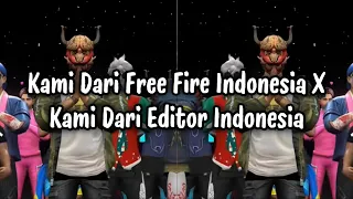 dj kami dari free fire indonesia x kami dari editor indonesia x kami dari remixer indonesia