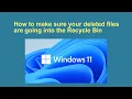 How to make sure your deleted files are going into the Recycle Bin