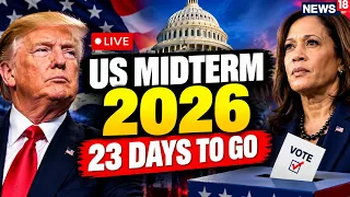 LIVE: US Midterms 2026 Countdown | 23 Days to Go | Democrats Target Congress | Donald Trump | N18G