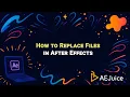 How to Replace Files in After Effects - AEJuice Tutorials