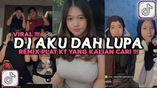 dj aku dah lupa tak ingat lagi remix plat kt viral tiktok 2025 dj aku move on hidup sendiri
