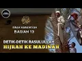 Download Lagu Kisah Nabi Muhammad SAW: Hijrah Ke Madinah | Sirah Nabawiyah eps.13