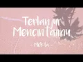 Download Lagu #terlanjurmencintaimu                                                  MOKTA - Terlanjur Mencintaimu