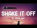 Shake It Off - Taylor Swift (Lyrics) 🎵