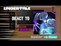[🇬🇧/🇪🇦] Undertale reacts to Echo ||Gaster vs Sans||Gacha club||