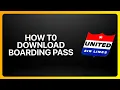 How To Download Boarding Pass On United Airlines Website 2025! Tutorial