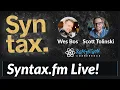 Syntax fm Live with Wes Bos and Scott Tolinski