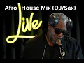 Download Lagu Afro House Mix 2025 I Live DJ/Sax Afrohouse Set (Mix'd \u0026 Sax'd by Khaons)