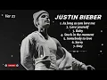 Lagu JUSTIN BIEBER Best Songs Playlist 20251 JUSTIN BIEBER Greatest Hits Full Album remake EDM ver 27