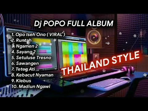 Download MP3 thailand style | OPO ISEH ONO | NGAMEN 2 | SAYANG 2 | KLEBUS Full album Dj POPO