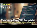 Mastering Raw PHP Templates Build a Custom PHP Template Engine from Scratch