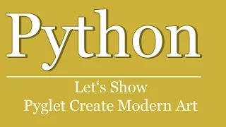 Let s Show - Python Pyglet Tutorial