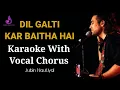 Lagu Dil Galti Kar Baitha Hai KARAOKE WITH VOCAL CHORUS • Jubin Nautiyal | Meet Bros | New Song