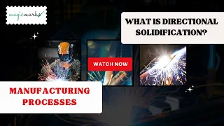 What is Directional Solidification Manufacturing Processes
