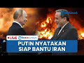 Download Lagu 🔴LIVE: Putin Nyatakan Rusia Siap Bantu Iran \u0026 Kutuk Serangan AS saat Terima Kunjungan Menlu Araghchi