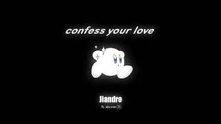 Jiandro Confess Your Love Ft Ola Wav Slowed Reverb 