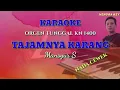 Download Lagu TAJAMNYA KARANG-MANSYUR S||KARAOKE ORGEN TUNGGAL KN 1400|| NADA CEWEK