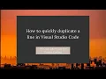 How to Quickly Duplicate a Line in Visual Studio Code