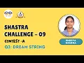 Q3 Dream String Contest-A Shastra Challenge-9 TCET Shastra Coding Club