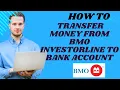 How to transfer money from BMO investorline to Bank account I S M TECH