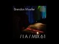 Lagu IA MIX 61 - Brendon Moeller