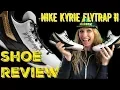 Nike Kyrie Flytrap 2 Review
