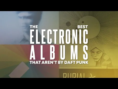 Download MP3 The best electronic albums that aren't by Daft Punk