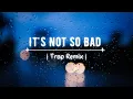 Download Lagu It's Not so Bad • (Dido - Thank You) • Trap Remix