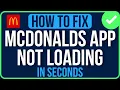 MCDONALDS APP NOT LOADING 2026 FIXED McDonalds App is Not Working Problem