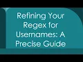 Refining Your Regex for Usernames A Precise Guide