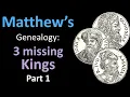 Why are there 3 missing generations in Matthew s Genealogy Part 1