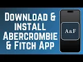 How to Download Install Abercrombie Fitch Shopping App in 2026