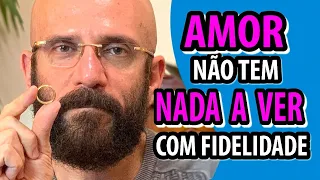 AMOR não tem NADA a ver com FIDELIDADE | Marcos Lacerda, psicólogo