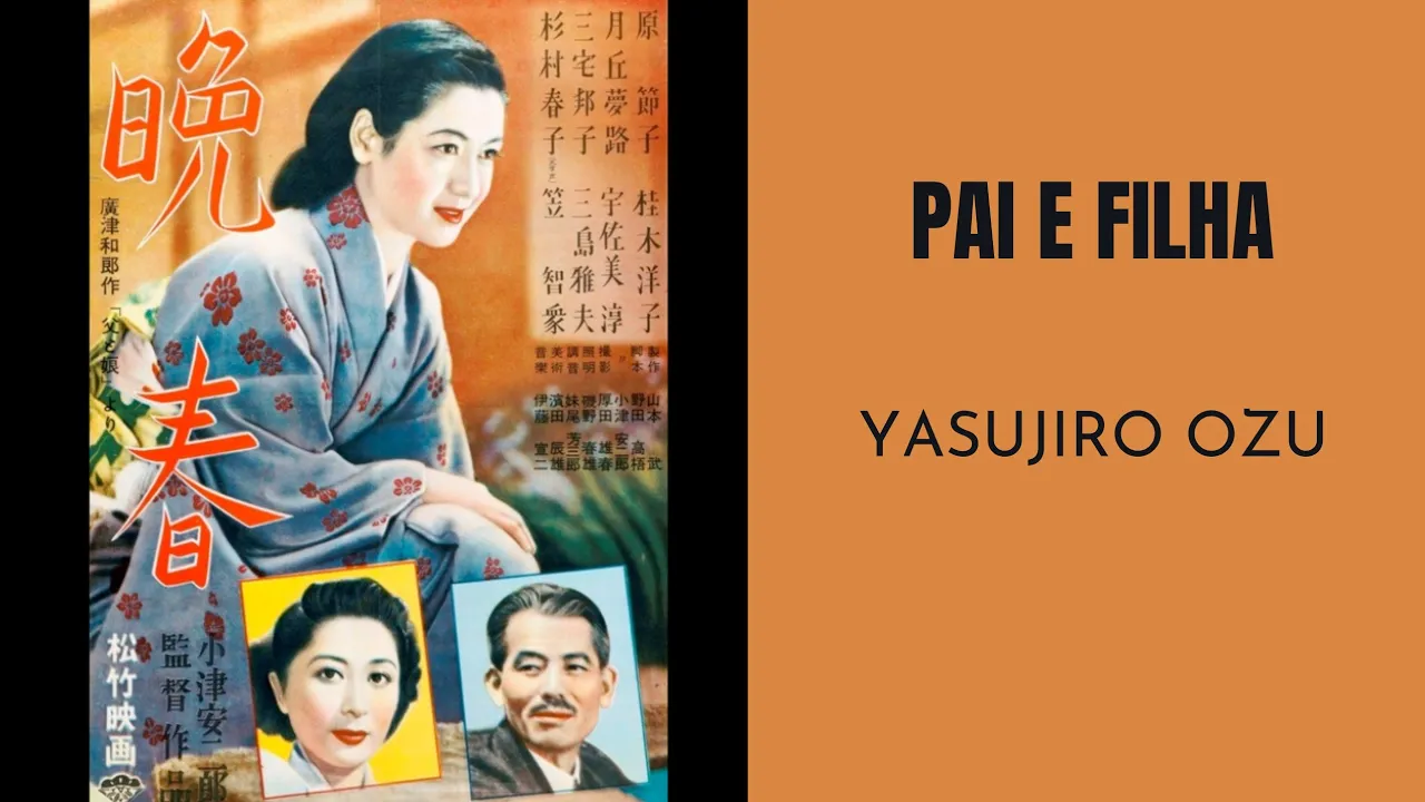 Pai e Filha (Banshun, 1949), de Yasujiro Ozu, filme completo em 720p e legendado em português