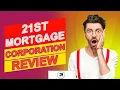 21st Mortgage Corporation Review - Everything You Need To Know An In-depth Review
