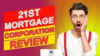 21st Mortgage Corporation Review - Everything You Need To Know An In-depth Review