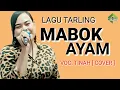 Download Lagu MABOK AYAM - VOC: TINAH [ COVER ]