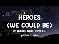 Heroes / We Could Be - Alesso (Feat. Tove Lo) (Lyrics) 🎵