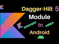 Android Dagger-hilt What is Module Dagger-Hilt tutorial hindi part-5