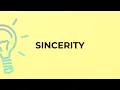 What is the meaning of the word SINCERITY