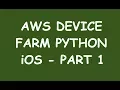 AWS Device farm with Appium Python iOS PART 1