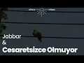 Yalı Çapkını - Cesaretsizce Olmuyor - Jabbar - Sözleriyle - Lyrics