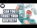 5 Signs the Dentist is Scamming You