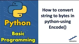 How to convert string to bytes in python-using Encode