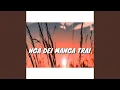 Download Lagu DEI MA NGA TRAI