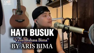 hati busuk cipt kadeer versi bahasa bima cover aris bima