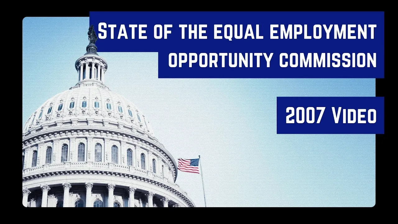 State of the EEOC (2007 video)
