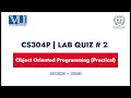CS304P Lab Quiz-2 Mastering Practical Object Oriented Programming Virtual University Spring 2023
