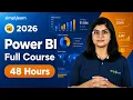 Power BI Full Course 2026 Power BI Tutorial Complete Power BI Training In 48 Hours Simplilearn