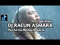 DJ PUASKAH KAU MENYIKSA BATINKU INI || RACUN ASMARA BREAKBEAT MENGKANE VIRAL TIKTOK YANG KALIAN CARI